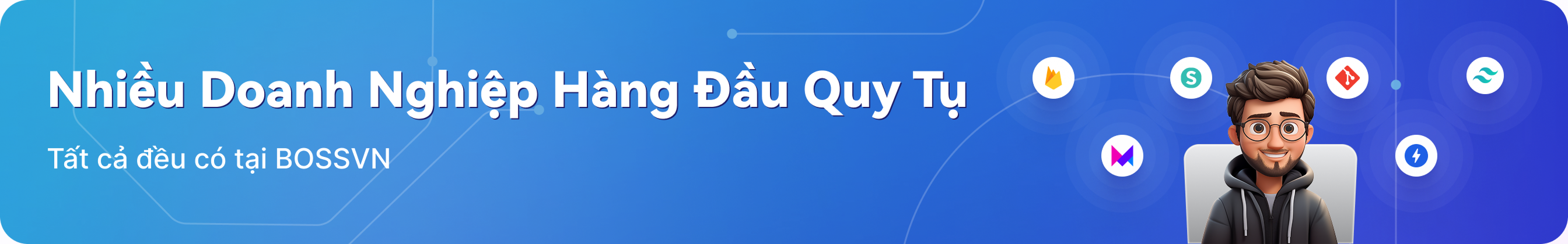 Nhiều Doanh Nghiệp Hàng Đầu Quy Tụ,Tất cả đều có tại BOSSVN